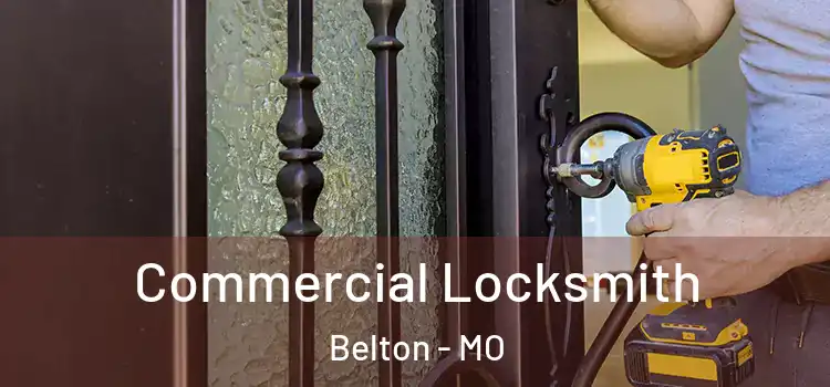 Commercial Locksmith Belton - MO