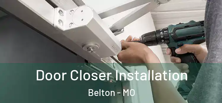 Door Closer Installation Belton - MO