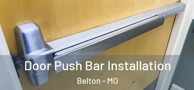 Door Push Bar Installation Belton - MO