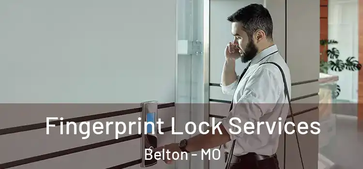Fingerprint Lock Services Belton - MO