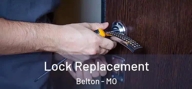 Lock Replacement Belton - MO