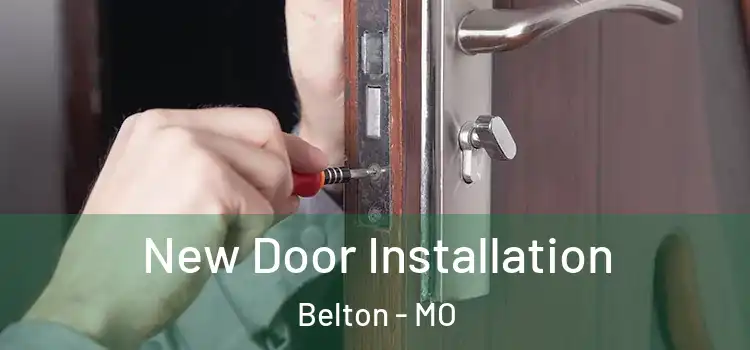 New Door Installation Belton - MO