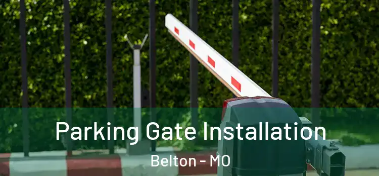Parking Gate Installation Belton - MO