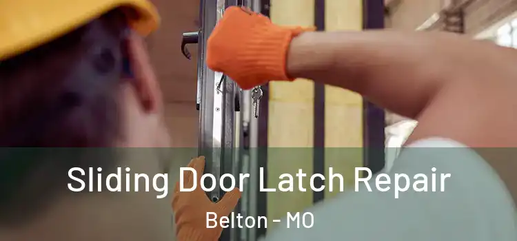 Sliding Door Latch Repair Belton - MO