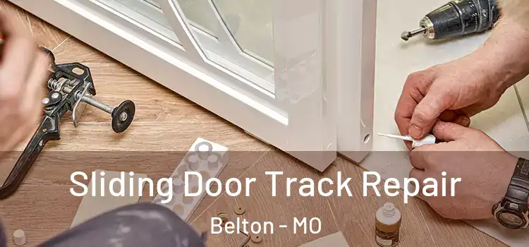Sliding Door Track Repair Belton - MO